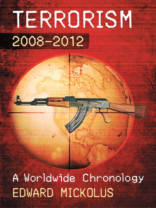 Title details for Terrorism, 2008-2012 by Edward Mickolus - Available